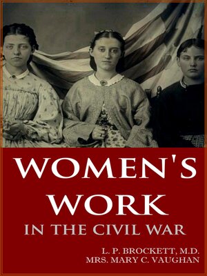 cover image of Women's Work in the Civil War (Abridged, Annotated)